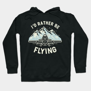 I'd Rather Be Flying. Snowy Mountains Hoodie